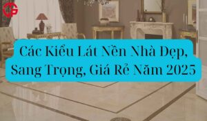 Các Kiểu Lát Nền Nhà Đẹp