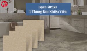 Gạch 50x50 1 Thùng Bao Nhiêu Viên