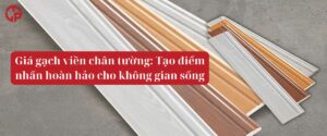 Giá gạch viền chân tường_ Tạo điểm nhấn hoàn hảo cho không gian sống